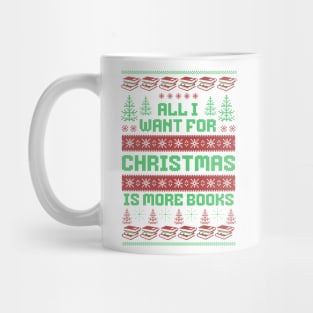 All I Want for Christmas is More Books Mug